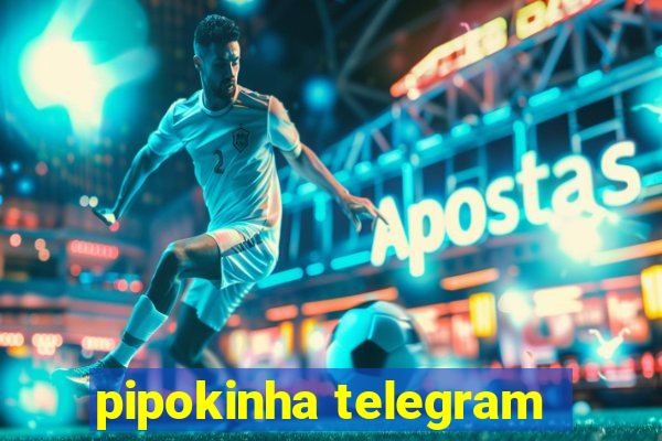 pipokinha telegram